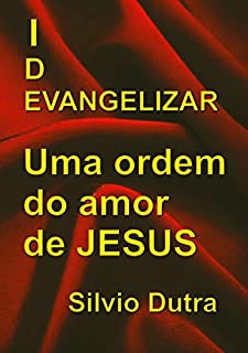 Evangelizar - Uma Ordem Do Amor De Jesus