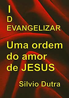 Livro Evangelizar - Uma Ordem Do Amor De Jesus