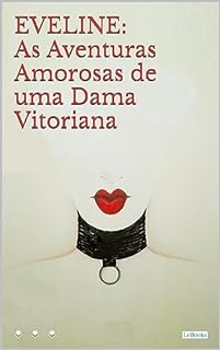 Livro EVELINE: Aventuras amorosas de uma dama vitoriana (Clássicos Eróticos)
