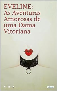 EVELINE: Aventuras amorosas de uma dama vitoriana (Clássicos Eróticos)