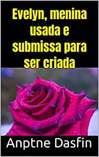 Livro Evelyn, menina usada e submissa para ser criada