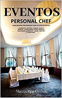 Livro Eventos - para o Personal Chef (Coleção Ripp Cozzella - Livros Gastronômicos para o Profissional e o Amante da Culinária bem feita)