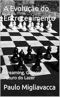Livro A Evolução do Entretenimento: Streaming, Games e o Futuro do Lazer