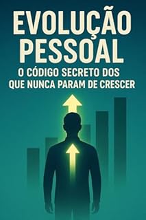 Livro Evolução Pessoal: O Código Secreto dos Que Nunca Param de Crescer