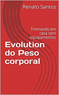 Livro Evolution do Peso corporal: Treinando em casa sem equipamentos