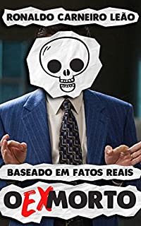 Livro O ex morto: Baseado em fatos reais