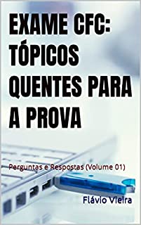Livro EXAME CFC: TÓPICOS QUENTES PARA A PROVA: Perguntas e Respostas (Volume 01)