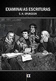 Examinai as Escrituras, por C. H. Spurgeon