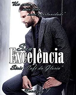 Livro Sua Excelência ("Café da Gloria" Livro 1)