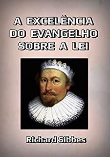 A Excelência Do Evangelho Sobre A Lei