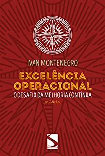 Excelência Operacional: O desafio da melhoria contínua