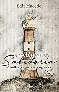 Livro A Excelência da Sabedoria: Conselhos que geram paz e segurança