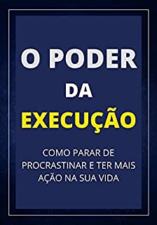 Livro O Poder da Execução: Aprenda a Parar Procrastinar