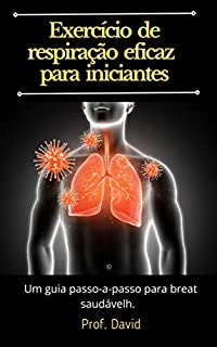 Livro Exercício de respiração eficaz para iniciantes: Um guia passo-a-passo para breat saudávelh.