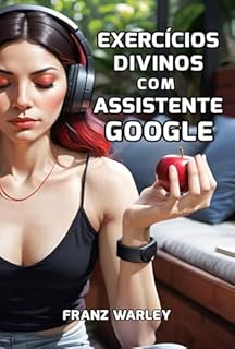 Livro Exercícios Divinos com Assistente Google