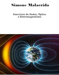 Livro Exercícios de Ondas, Óptica e Eletromagnetismo