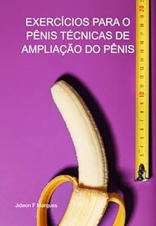Livro Exercícios Para O Pênis Técnicas De Ampliação Do Pênis