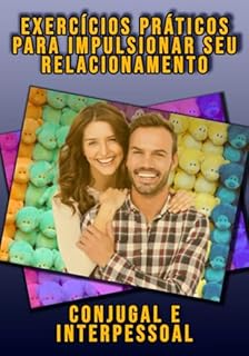 Livro Exercícios Práticos Para Impulsionar O Seu Relacionamento