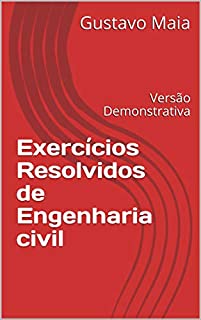 Livro Exercícios Resolvidos de Engenharia civil: Versão Demonstrativa