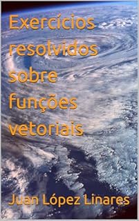 Livro Exercícios resolvidos sobre funções vetoriais (Cálculo II FZEA USP)