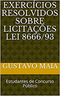 Exercícios resolvidos sobre Licitações Lei 8666/93: Estudantes de Concurso Público