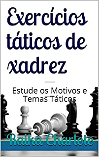 A arte da guerra no xadrez (Portuguese Edition): Charlote, Raika:  9781794209060: : Books