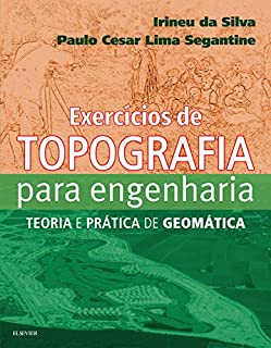 Livro Exercícios de Topografia para Engeharia: Teoria e Prática de Geomática