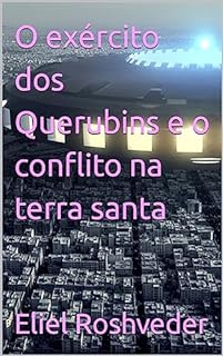 Livro O exército dos Querubins e o conflito na terra santa (Aliens e Mundos Paralelos Livro 40)