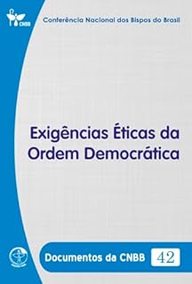 Livro Exigências Éticas da Ordem Democrática - Documentos da CNBB 42 - Digital
