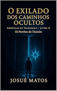 Livro O EXILADO DOS CAMINHOS OCULTOS: Os Portões do Túmulo (Crônicas de Valdarian Livro 2)
