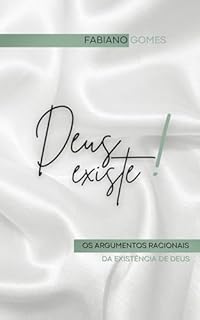 Livro A Existência de Deus: Os argumentos racionais e a negação da existência de Deus (Teologia Sistemática)