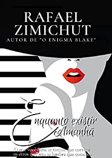 Livro ENQUANTO EXISTIR AMANHÃ
