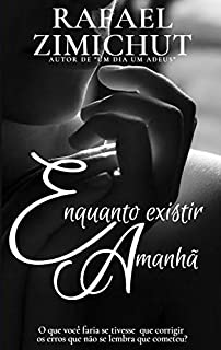 Livro ENQUANTO EXISTIR AMANHÃ
