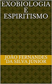 EXOBIOLOGIA E ESPIRITISMO