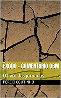 Livro Êxodo - Comentário Bíblico O Bom Ministro: O livro das jornadas