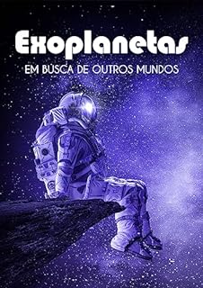Livro Exoplanetas: Em Busca de Outros Mundos