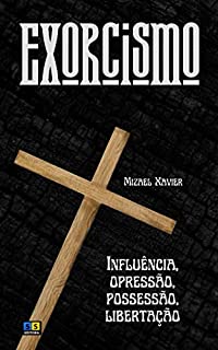 Livro EXORCISMO: influência, opressão, possessão, libertação