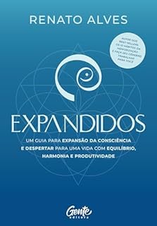 Livro Expandidos: Um guia para expansão da consciência e despertar para uma vida com equilíbrio, harmonia e produtividade
