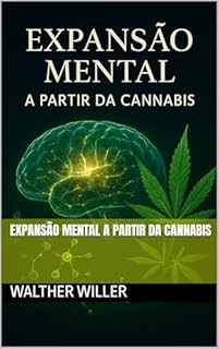 EXPANSÃO MENTAL A PARTIR DA CANNABIS