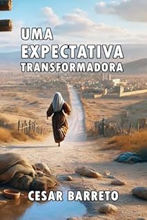 UMA EXPECTATIVA TRANSFORMADORA