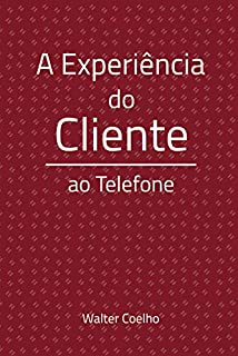 Livro A experiência do cliente ao telefone