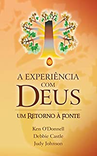 A experiência com Deus: Um retorno à Fonte