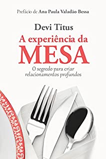 Livro A experiência da mesa: O segredo para criar relacionamentos profundos