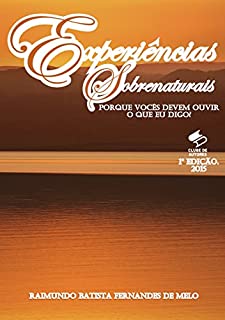 Livro Experiências Sobrenaturais Com Deus!: Porque Ouvir o Que Eu Digo?