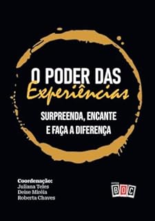 Livro O Poder das Experiências : Surpreenda, encante e faça a diferença.