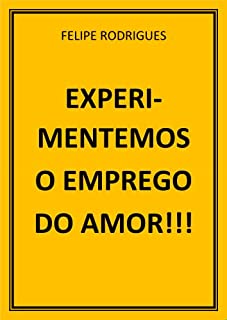 Livro EXPERIMENTEMOS O EMPREGO DO AMOR!!!