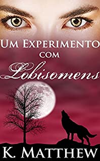 Livro Um Experimento com Lobisomens
