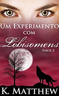 Livro Um Experimento com Lobisomens: Parte 2