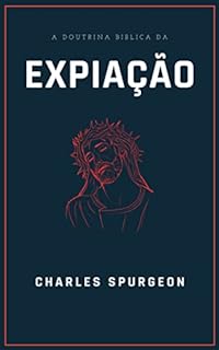 Expiação: A Doutrina Bíblica da Expiação