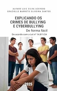 Livro Explicando os Crimes de Bullying e Cyberbullying: de Forma Fácil